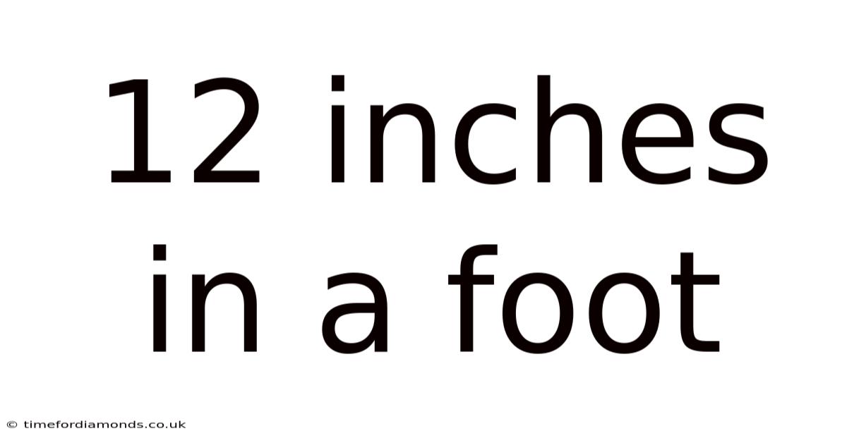12 Inches In A Foot