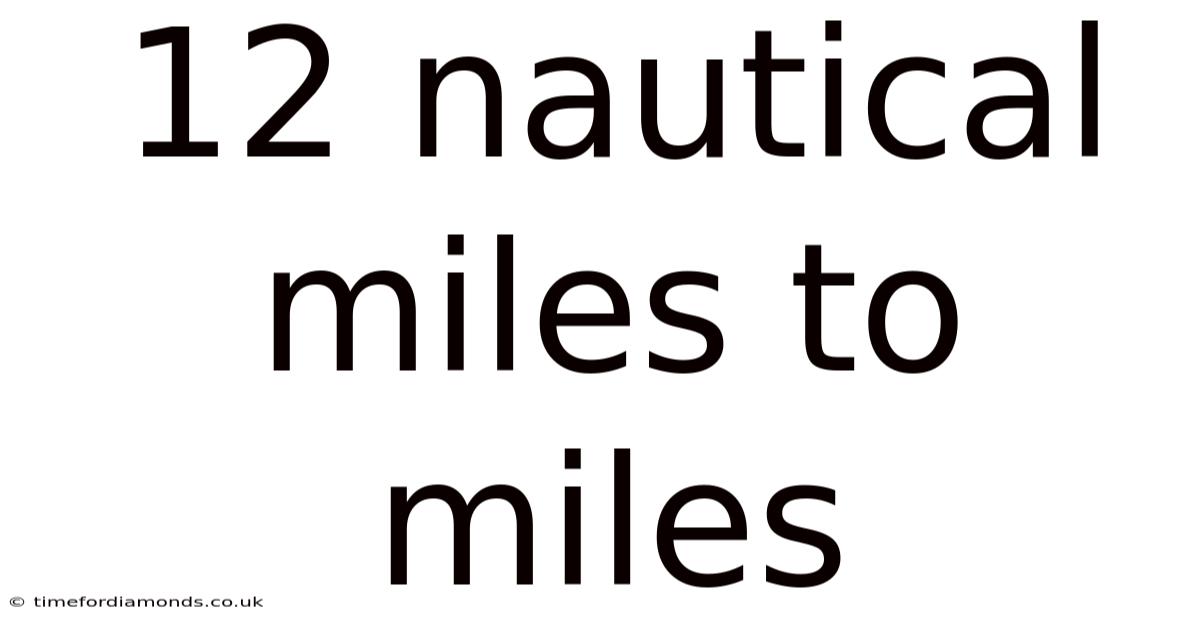 12 Nautical Miles To Miles