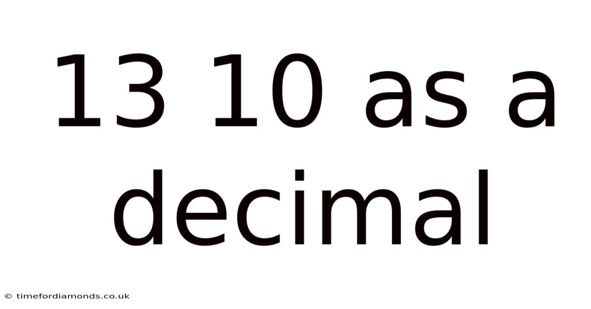 13 10 As A Decimal