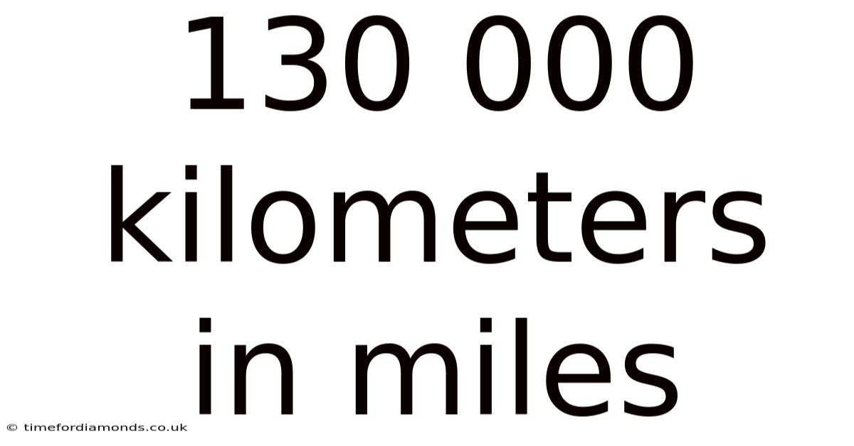 130 000 Kilometers In Miles