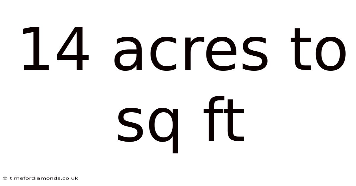 14 Acres To Sq Ft