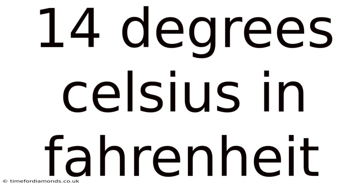 14 Degrees Celsius In Fahrenheit