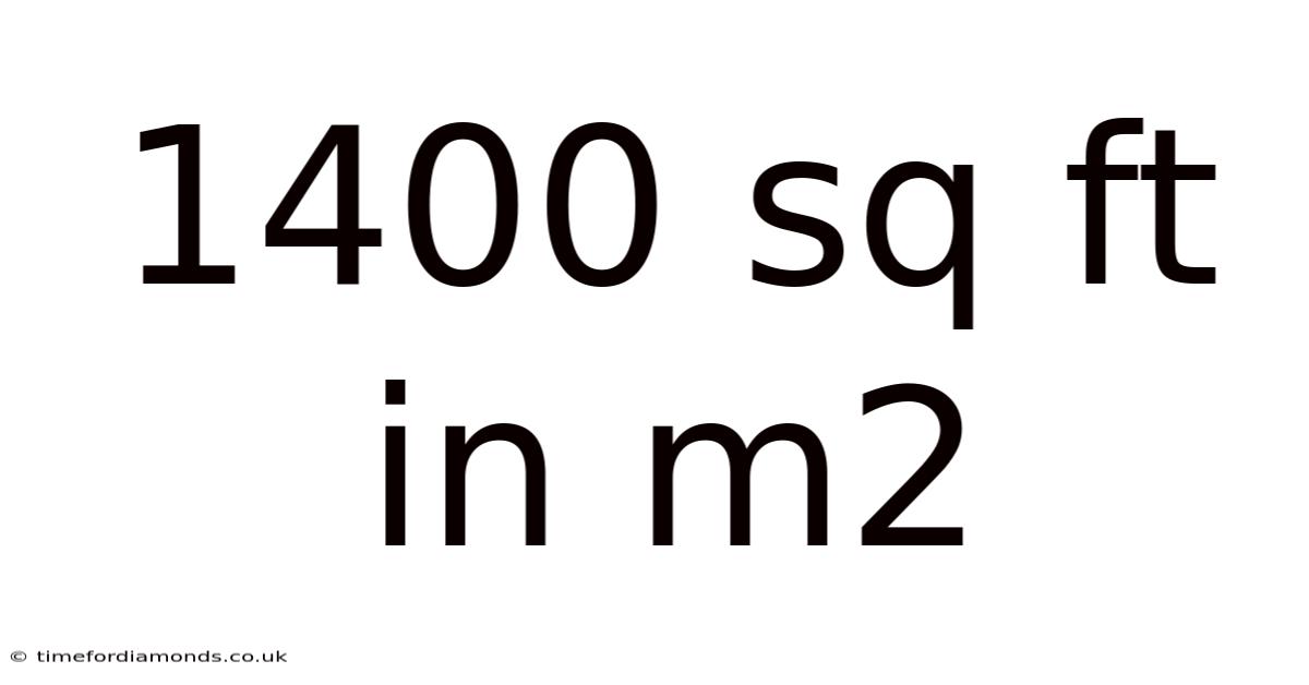 1400 Sq Ft In M2