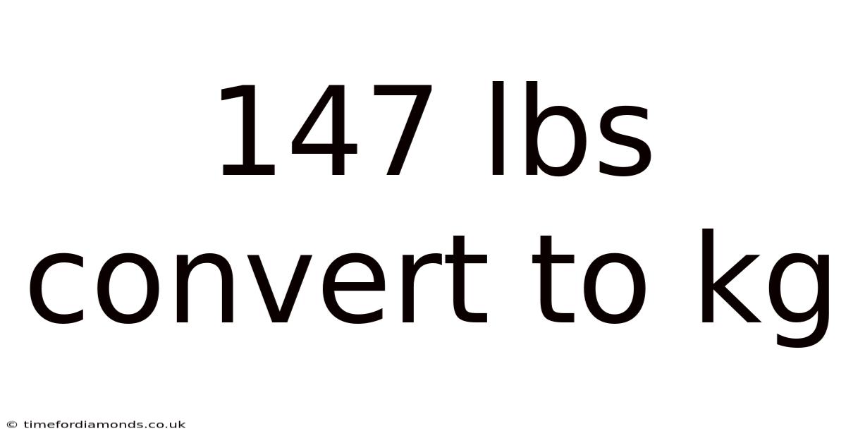 147 Lbs Convert To Kg