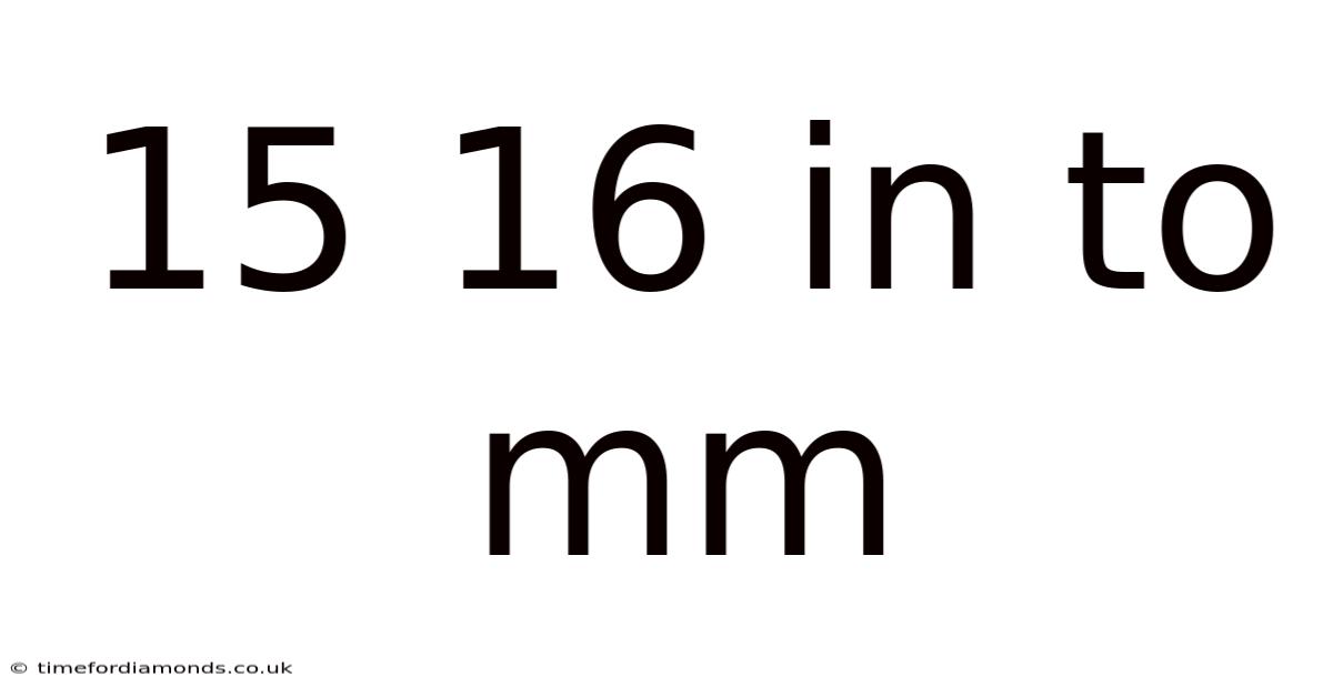 15 16 In To Mm