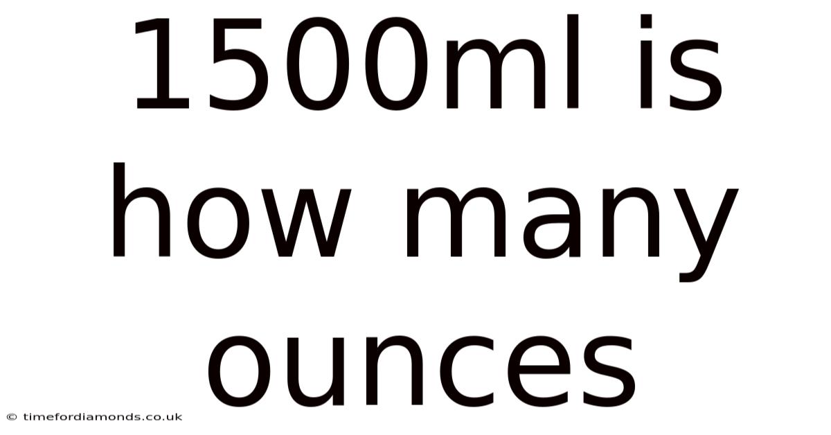 1500ml Is How Many Ounces