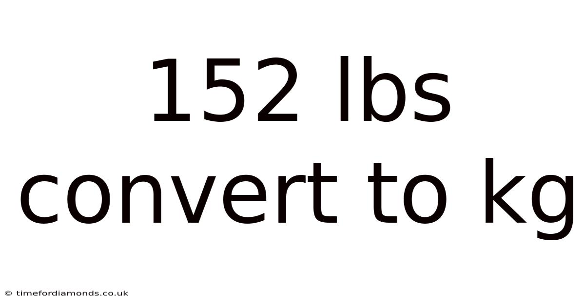 152 Lbs Convert To Kg