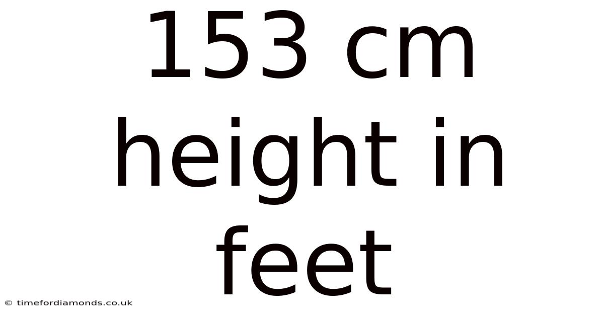 153 Cm Height In Feet