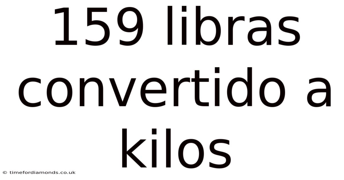 159 Libras Convertido A Kilos