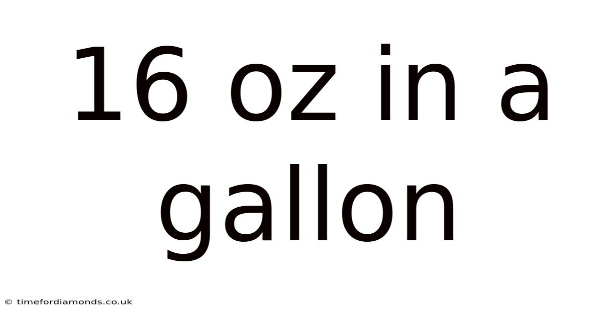 16 Oz In A Gallon