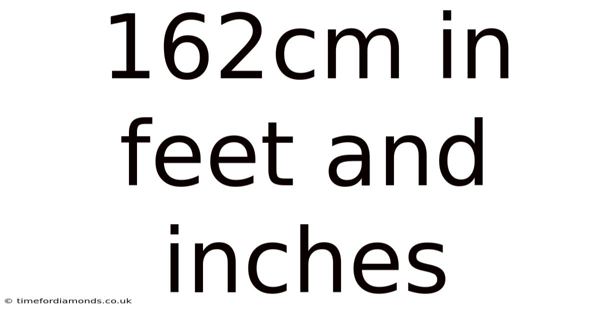 162cm In Feet And Inches