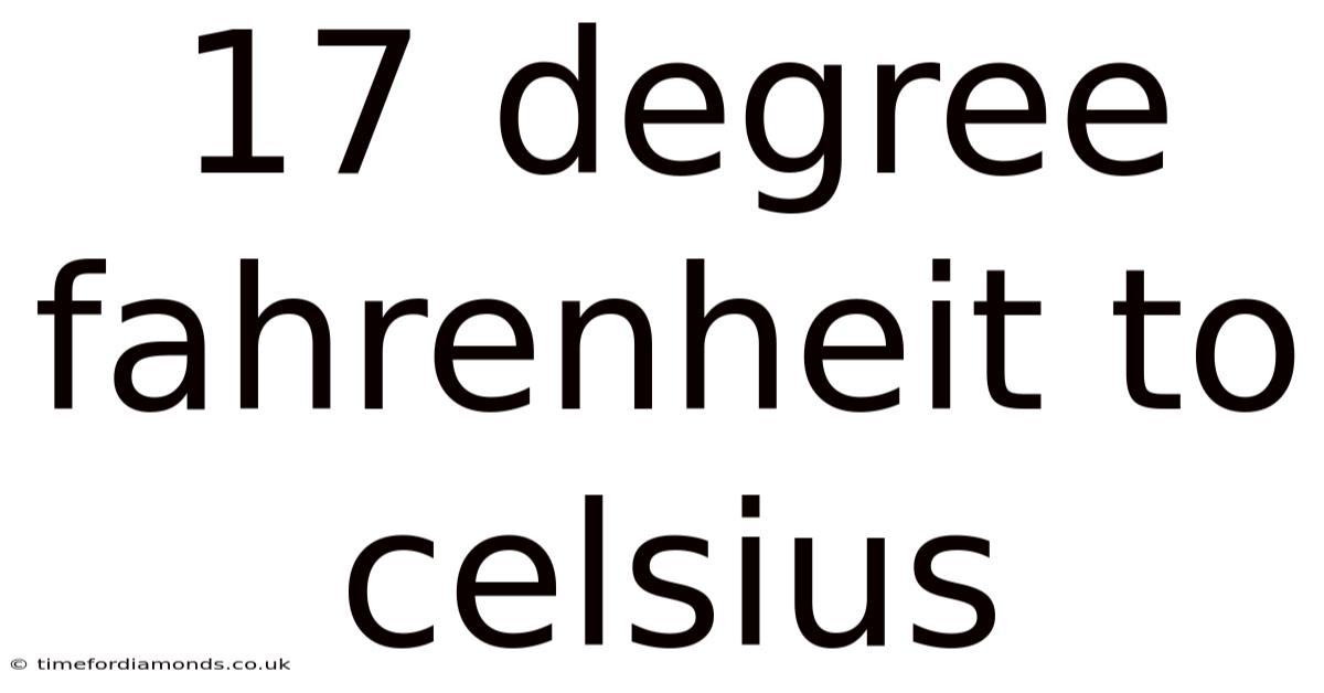 17 Degree Fahrenheit To Celsius