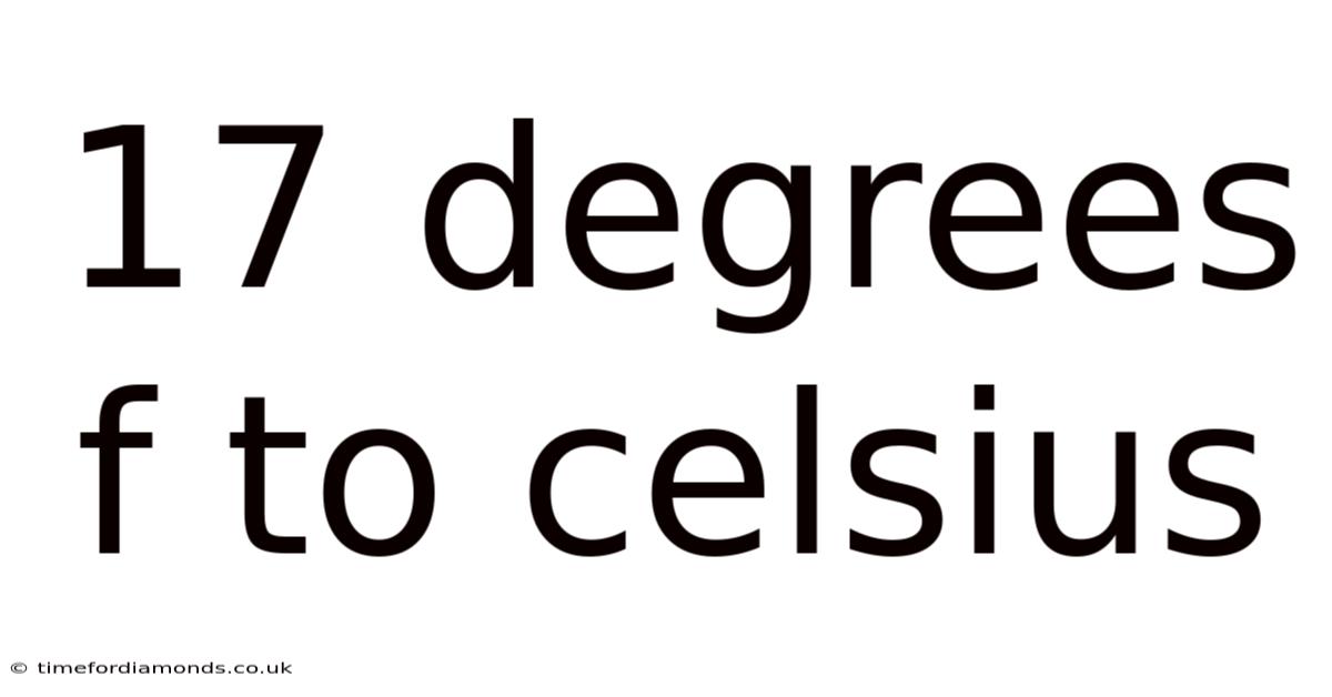 17 Degrees F To Celsius