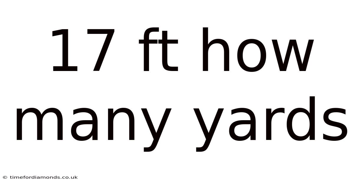 17 Ft How Many Yards