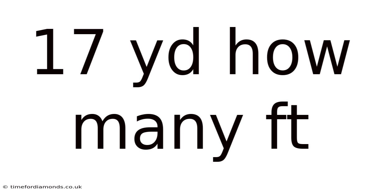 17 Yd How Many Ft