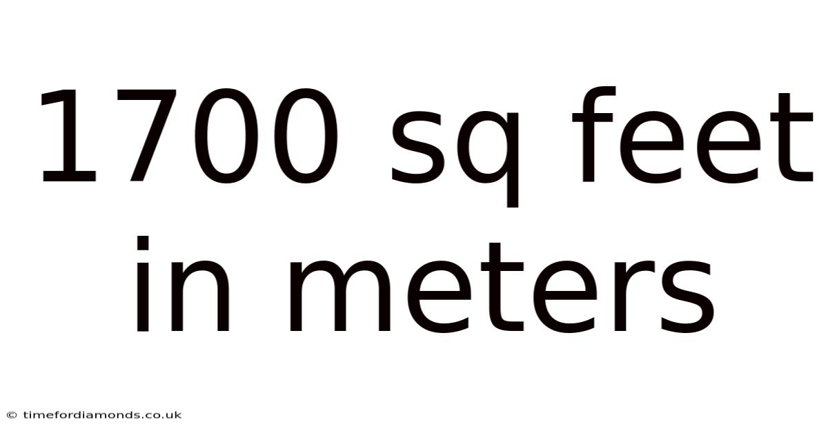 1700 Sq Feet In Meters