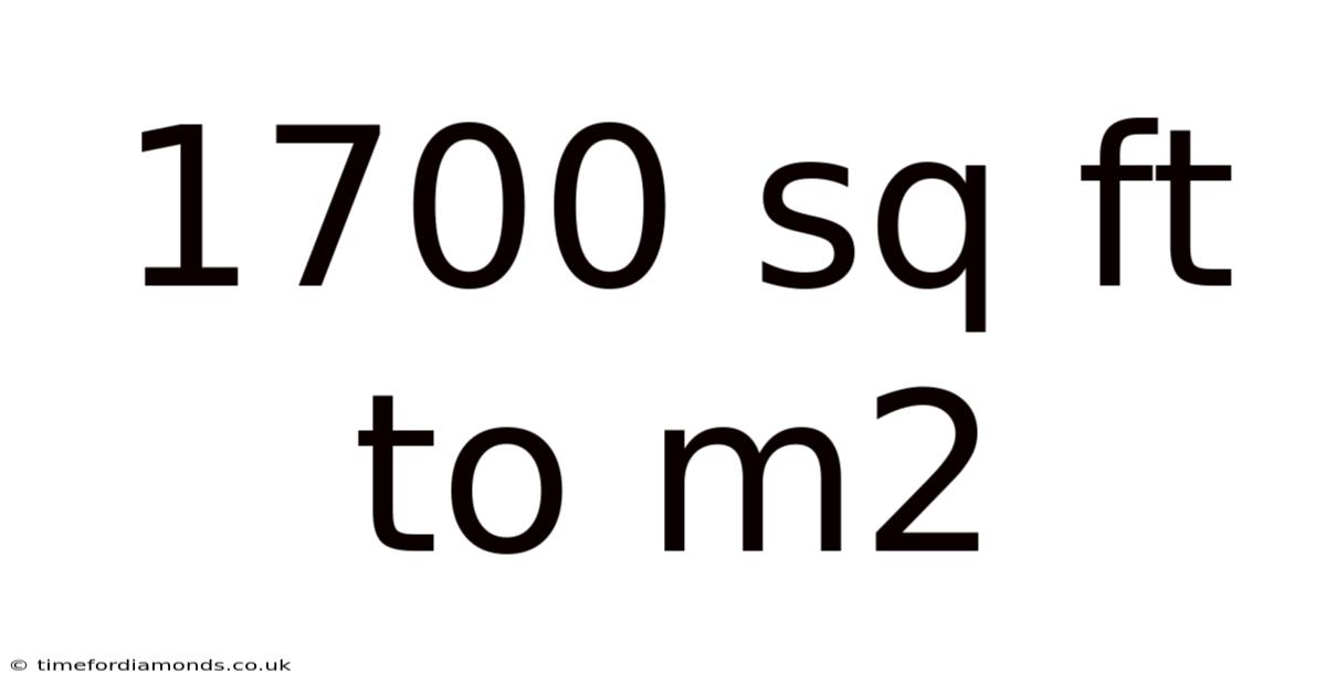 1700 Sq Ft To M2