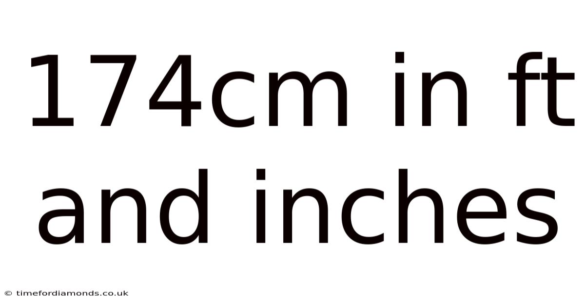 174cm In Ft And Inches