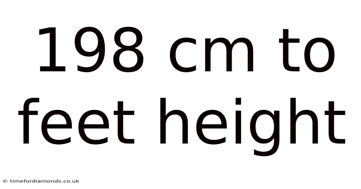 198 Cm To Feet Height