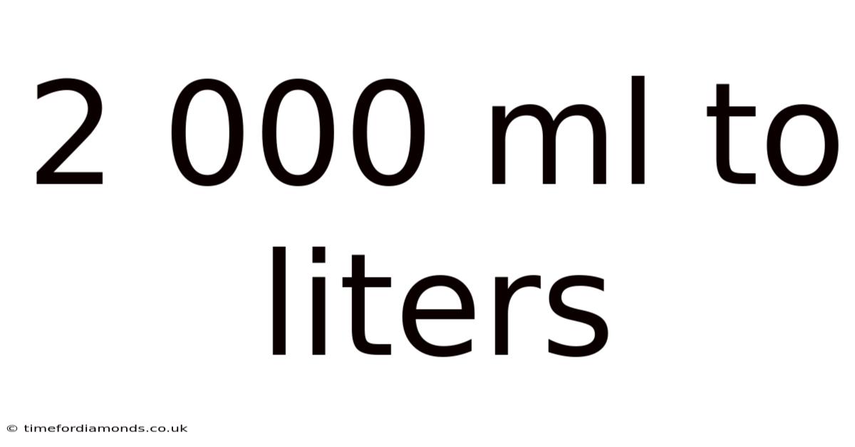 2 000 Ml To Liters