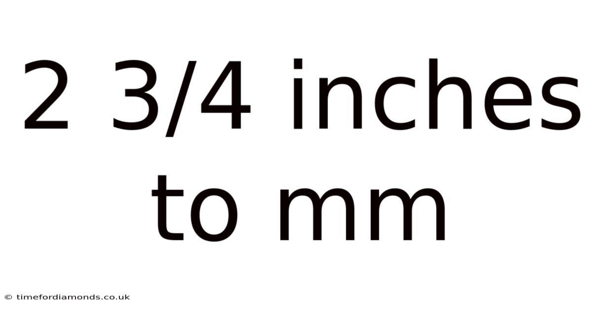 2 3/4 Inches To Mm