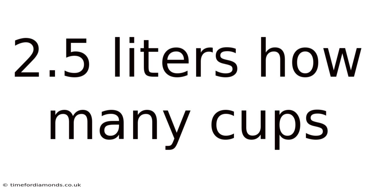 2.5 Liters How Many Cups