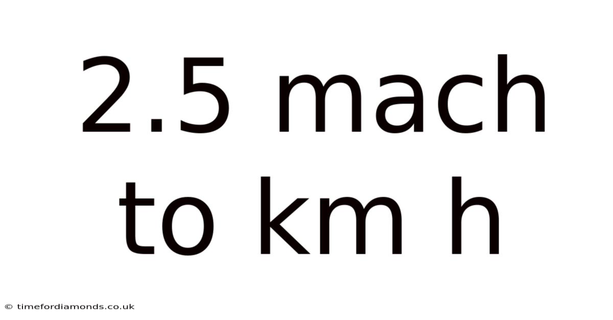 2.5 Mach To Km H