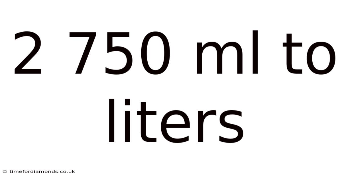2 750 Ml To Liters