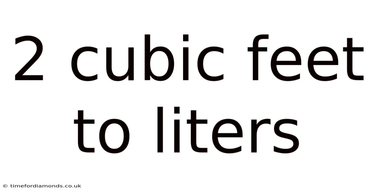 2 Cubic Feet To Liters