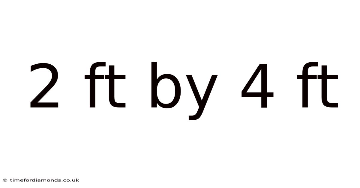 2 Ft By 4 Ft