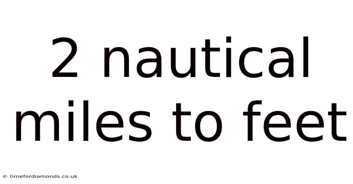 2 Nautical Miles To Feet