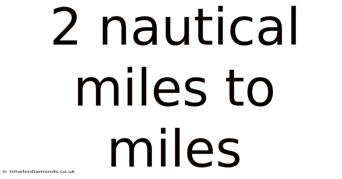 2 Nautical Miles To Miles
