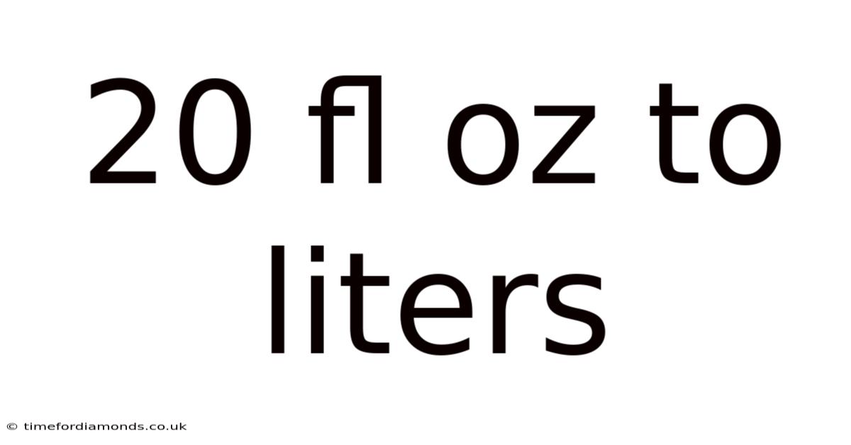 20 Fl Oz To Liters