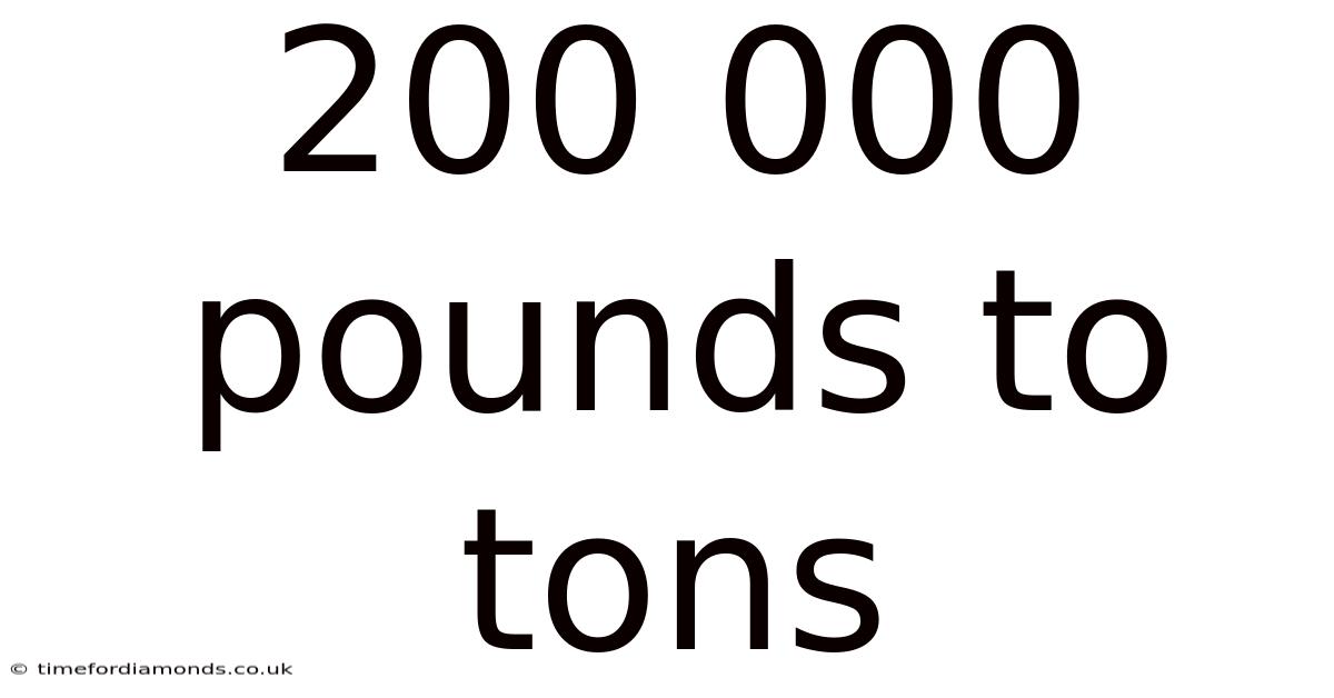 200 000 Pounds To Tons