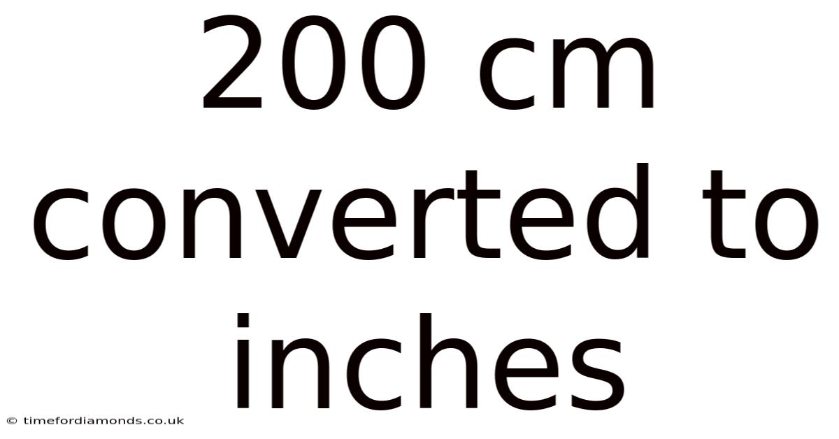 200 Cm Converted To Inches