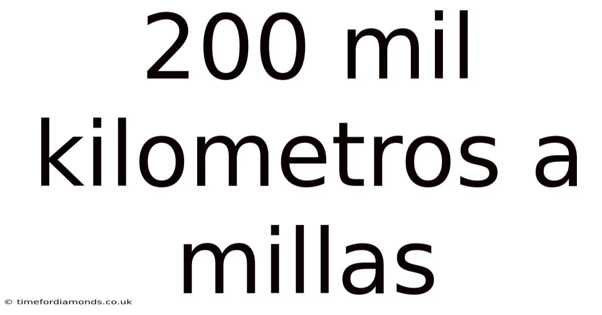 200 Mil Kilometros A Millas