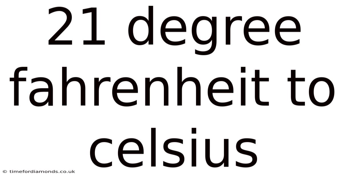 21 Degree Fahrenheit To Celsius