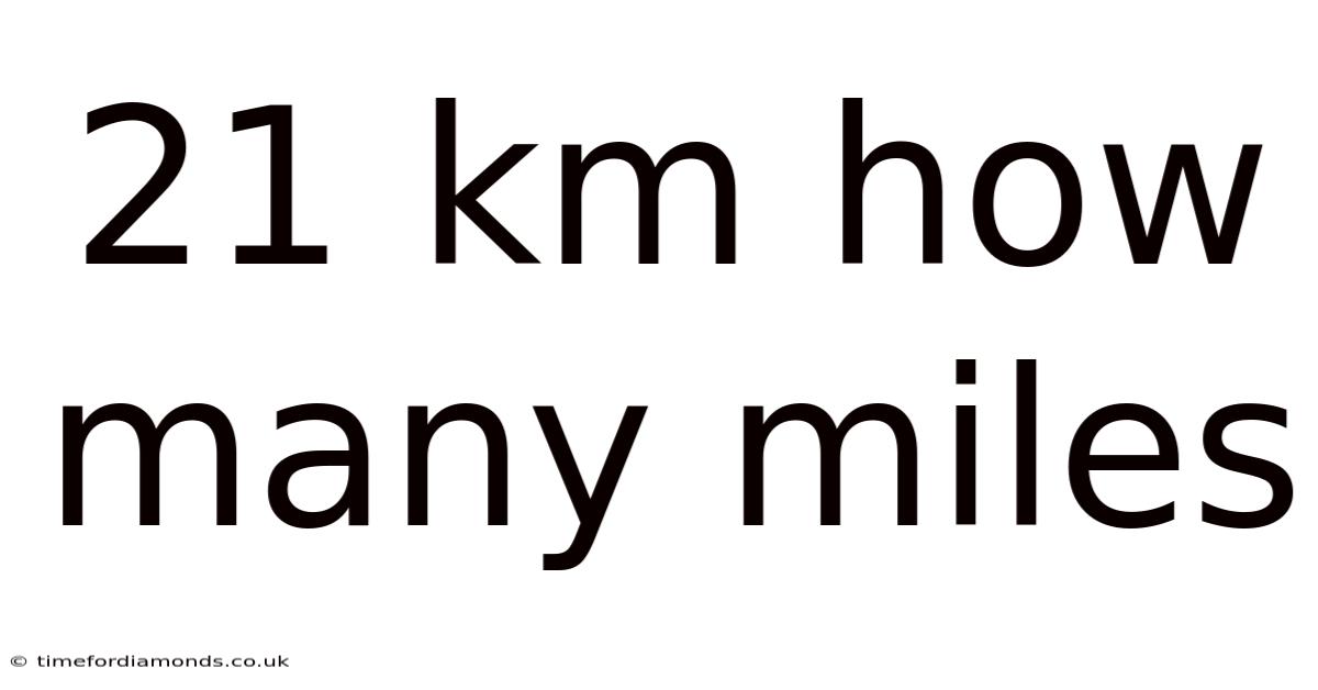 21 Km How Many Miles