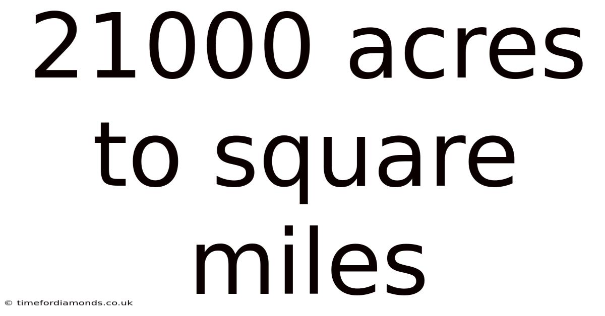 21000 Acres To Square Miles