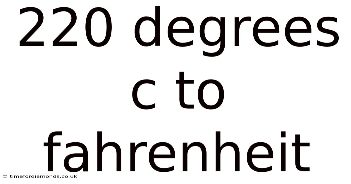 220 Degrees C To Fahrenheit