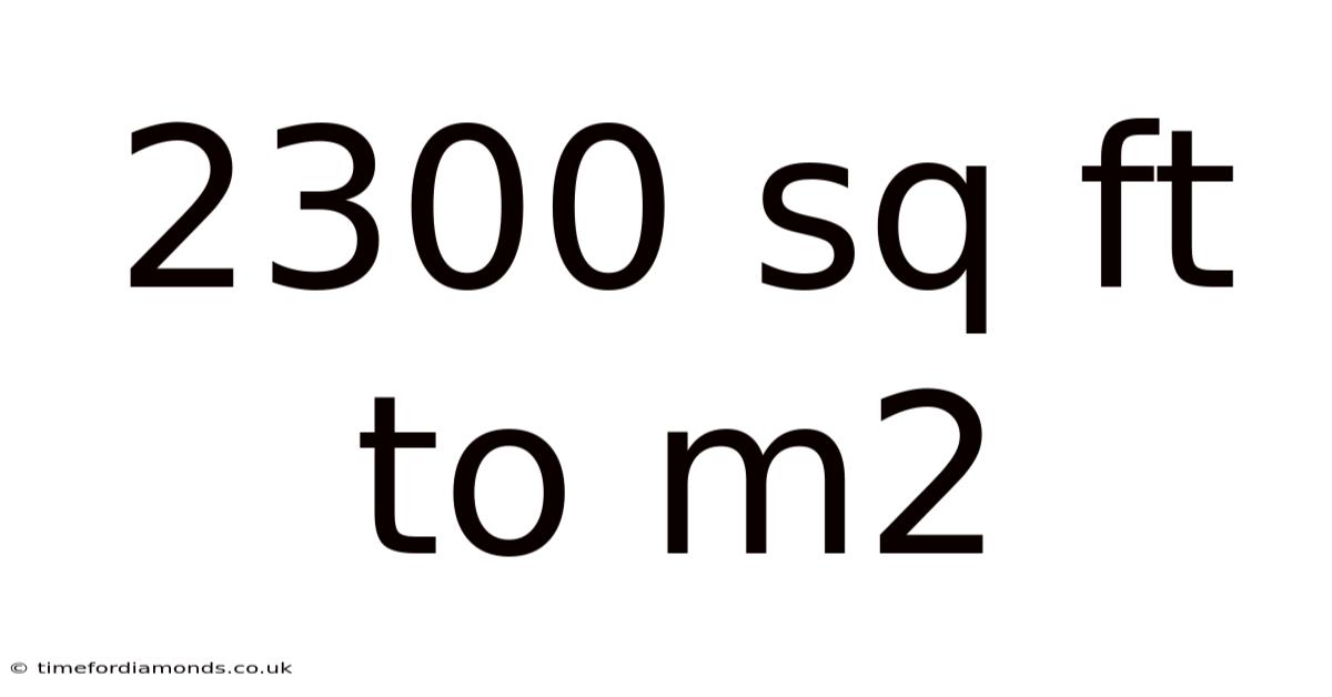 2300 Sq Ft To M2