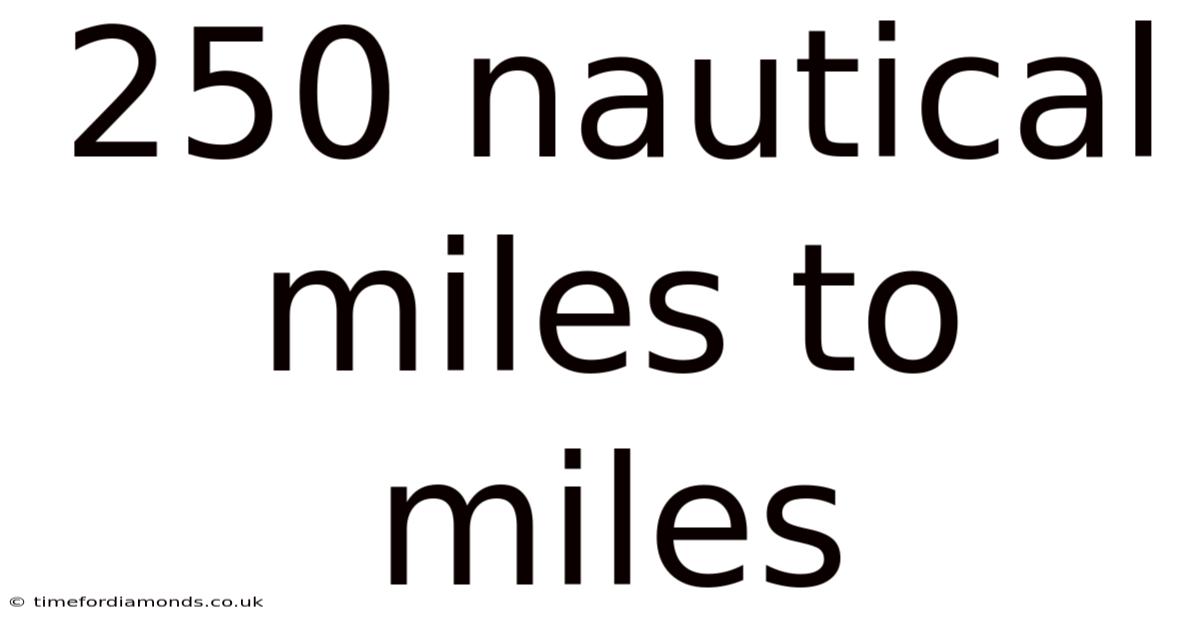 250 Nautical Miles To Miles