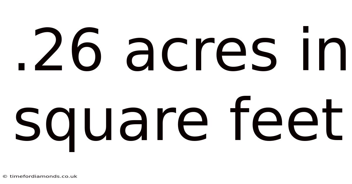 .26 Acres In Square Feet