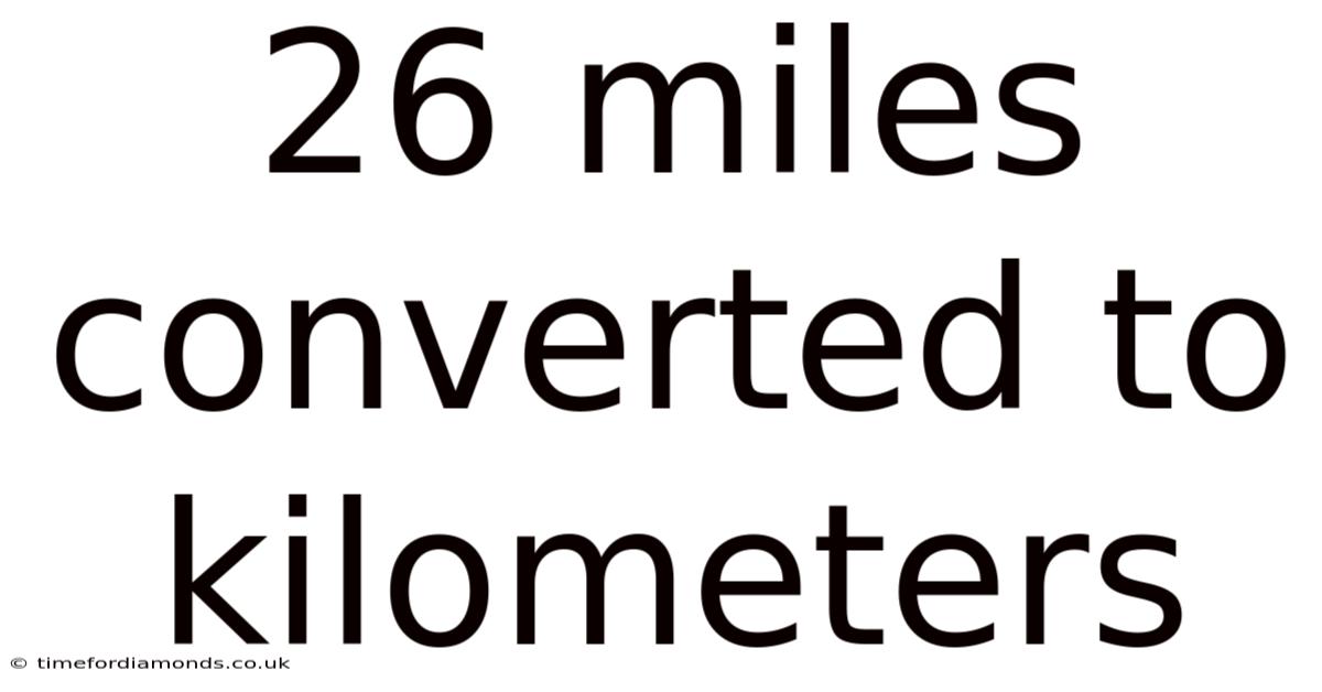 26 Miles Converted To Kilometers