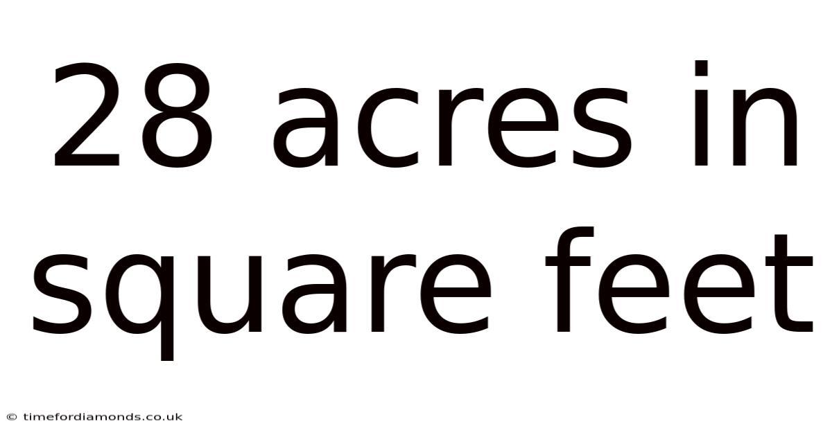 28 Acres In Square Feet