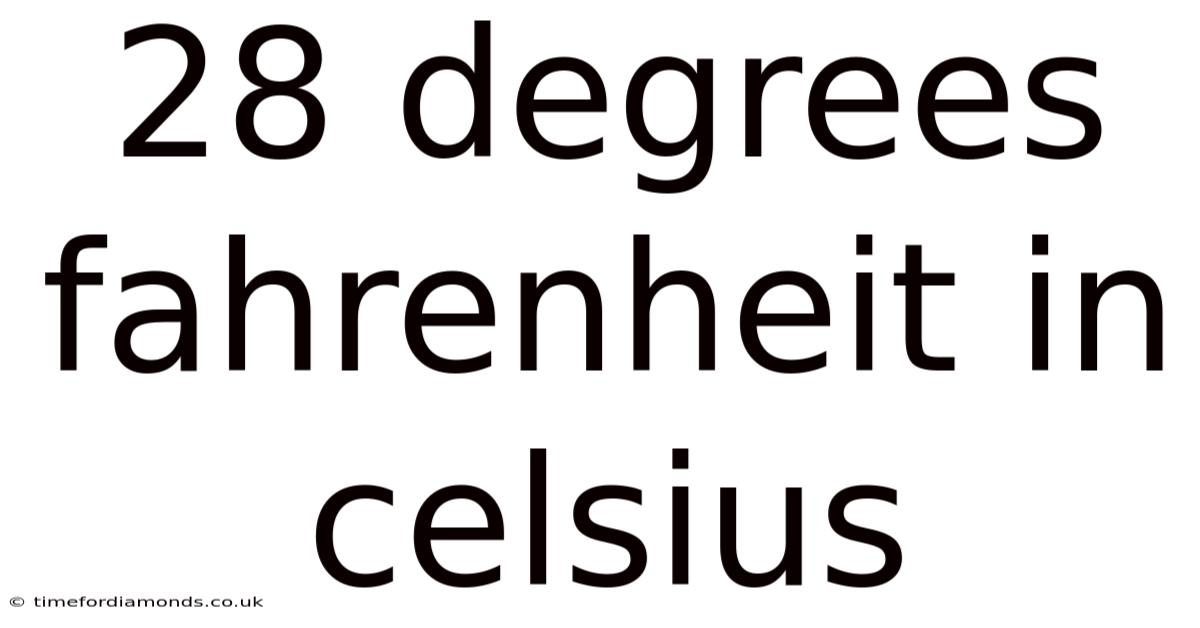 28 Degrees Fahrenheit In Celsius