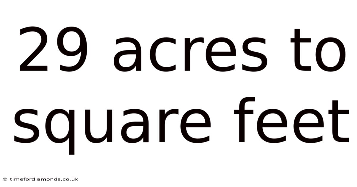 29 Acres To Square Feet