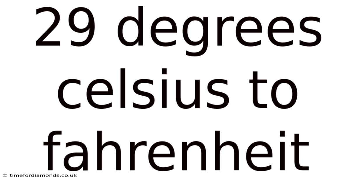 29 Degrees Celsius To Fahrenheit