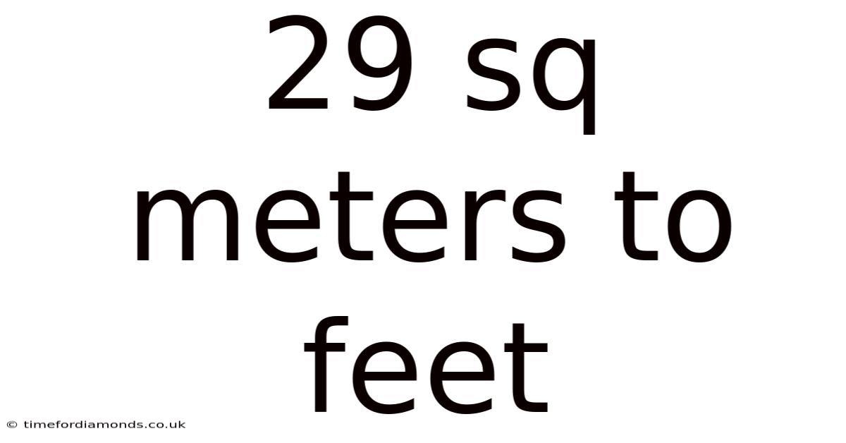 29 Sq Meters To Feet