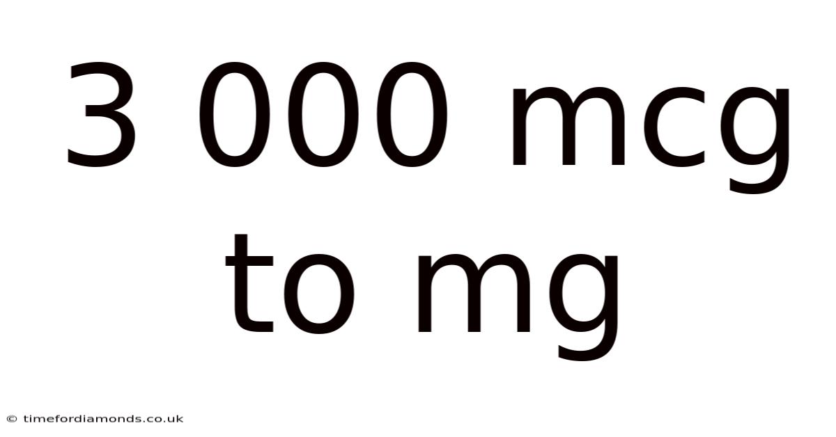 3 000 Mcg To Mg